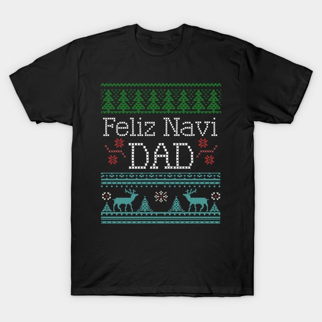 Feliz Navi Dad Ugly Christmas Style Design T-Shirt by Brobocop